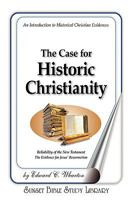 The Case for Historic Christianity 0972161503 Book Cover