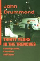 Thirty Years in the Trenches Covering Crooks, Characters and Capers 1886094772 Book Cover