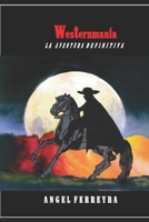 WESTERNMANÍA: LA AVENTURA DEFINITIVA B095GD5XYQ Book Cover