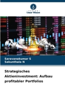Strategisches Aktieninvestment: Aufbau profitabler Portfolios (German Edition) 6206996077 Book Cover