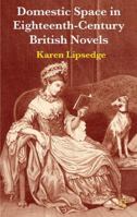 Domestic Space in Eighteenth-Century British Novels 0230355277 Book Cover