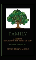 Family: A Mirror Reflecting the Heart of God 1662853262 Book Cover