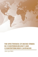 The Effectiveness of Drone Strikes in Counterinsurgency and Counterterrorism Campaigns 1086294998 Book Cover