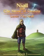 Niall and the Stone of Destiny: Book I 1520371225 Book Cover