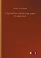 Englands Wirtschaftskrieg gegen Deutschland 9356903204 Book Cover