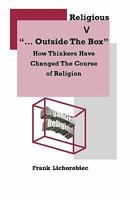Outside the Religious Box: How Thinkers Have Changed the Course of Religion 1448649277 Book Cover