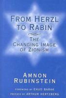 From Herzl to Rabin: The Changing Image of Zionism 0841914087 Book Cover