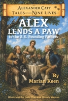 Alex Lends a Paw: To The U.S Founding Fathers 198822036X Book Cover