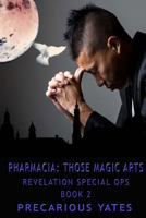 Pharmacia: Those Magic Arts 1478333421 Book Cover