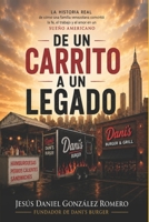 DE UN CARRITO A UN LEGADO: La historia real de cómo una familia venezolana convirtió la fe, el trabajo y el amor en un sueño americano (Spanish Edition) B0H9DYTG1K Book Cover
