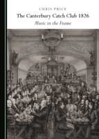 The Canterbury Catch Club 1826: Music in the Frame 1527519368 Book Cover