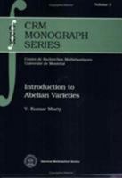 Introduction to Abelian Varieties (Crm Monograph Series, Vol 3) 0821869957 Book Cover