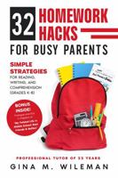 32 Homework Hacks for Busy Parents: Simple Strategies for Reading, Writing, and Comprehension (Grades K-8) 1735085537 Book Cover