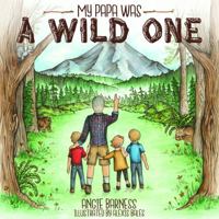 My Papa Was a Wild One 0999901001 Book Cover