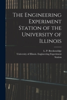 The Engineering Experiment Station of the University of Illinois 1015299148 Book Cover