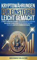 Kryptowährungen für Einsteiger: Ein nicht-technischer Leitfaden, um die Grundlagen zu verstehen, wie ein Profi zu investieren und mit ... Vermögen aufzubauen (German Edition) 1967646023 Book Cover