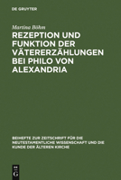 Rezeption Und Funktion Der Vatererzahlungen Bei Philo Von Alexandria: Zum Zusammenhang Von Kontext, Hermeneutik Und Exegese Im Fruhen Judentum 3110181991 Book Cover