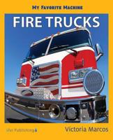 My Favorite Machine: Fire Trucks 1532405537 Book Cover