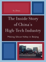 The Inside Story of China's High-Tech Industry: Making Silicon Valley in Beijing (Asia/Pacific/Perspectives) 0742555801 Book Cover