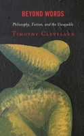 Beyond Words: Philosophy, Fiction, and the Unsayable 1793614865 Book Cover