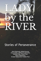 Lady by the River: A Collection of Personal Stories about Persevering Through Challenging Times. 1540426262 Book Cover