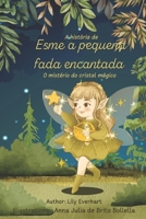 Esme a pequena fada e o mistério do cristal mágico (Portuguese Edition) B0CPBVQ757 Book Cover