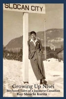 Growing Up Nisei: Boyhood Tales of a Japanese Canadian 1927607841 Book Cover