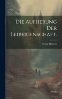 Die Aufhebung Der Leibeigenschaft. 1022653040 Book Cover