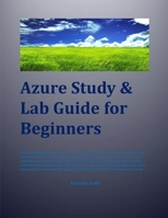 Azure Study & Lab Guide For Beginners B09PHG5KTR Book Cover