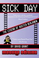 Sick Day: The Legend of Buster Benjamin 1548432091 Book Cover