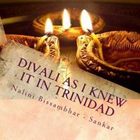 Divali as I Knew It in Trinidad 1499720106 Book Cover
