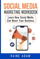 Social Media Marketing Workbook: Learn How Social Media Can Boost Your Business B08924D457 Book Cover