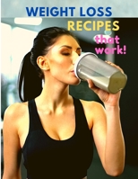 Weight Loss Recipes That Work 1803964766 Book Cover