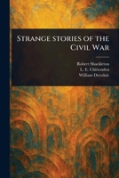 Strange Stories of the Civil War 1023559382 Book Cover