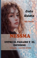 NESSMA ENTRE EL PARAISO Y EL INFIERNO (Spanish Edition): Historias Cortas NESSMA UNA CHICA ENTRE EL PARAISO Y EL INFIERNO B08B7F58T7 Book Cover