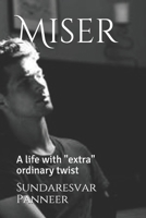 Miser: A life with "extra" ordinary twist B08B322NW1 Book Cover