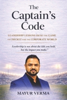 The Captain's Code- Leadership lessons from Cricket for the corporate world B0GJS2SR33 Book Cover