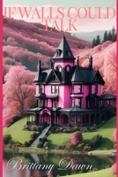 If walls could talk (The Hidden Women) B0D7BQB518 Book Cover
