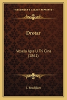 Drotar: Vesela Igra U Tri Cina (1861) 1166954498 Book Cover