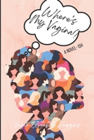 Where's My Vagina: What to expect when a diva is expecting B0B754GJY6 Book Cover