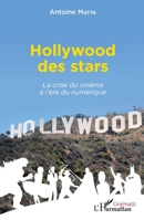 Hollywood des stars: La crise du cinéma à l'ère du numérique (French Edition) 2343069301 Book Cover