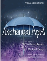 An Enchanted April...a musical: Vocal Selections • Song Book 1689206195 Book Cover