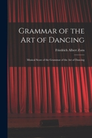 Grammar of the Art of Dancing: Musical Score of the Grammar of the Art of Dancing 1017931631 Book Cover