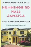 A Mansion-Villa for Sale: Hummingbird Hall Jamaica: Luxury International Real Estate for Sale 1657596567 Book Cover