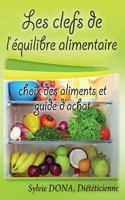 les clefs de l'equilibre alimentaire: choix des aliments et guide d'achat 1523661690 Book Cover