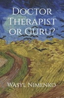 Doctor Therapist or Guru? 1908142677 Book Cover