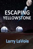 Escaping Yellowstone 1986615294 Book Cover