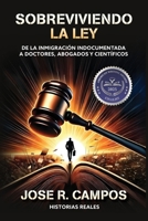 Sobreviviendo la ley: De la inmigración indocumentada a doctores, abogados, y científicos (Spanish Edition) B0GFHTWQ1Y Book Cover