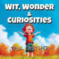 Wit, Wonder & Curiosities 1923161482 Book Cover