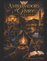 Ambassadors of Grace: Lives That Lit the Way B0HDLQXYD2 Book Cover
